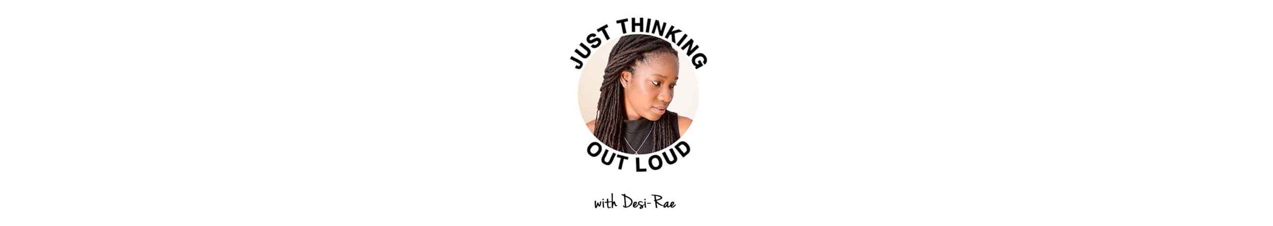 Just Thinking Out Loud with Desi-Rae Logo